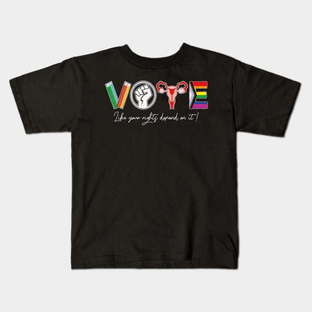 Vote Like Your Daughter’s Rights Depend on It v2 Kids T-Shirt by luna.wxe@gmail.com